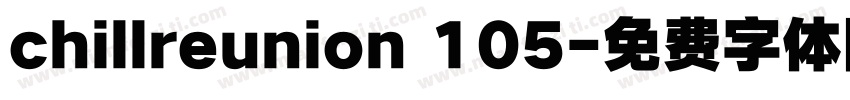 chillreunion 105字体转换